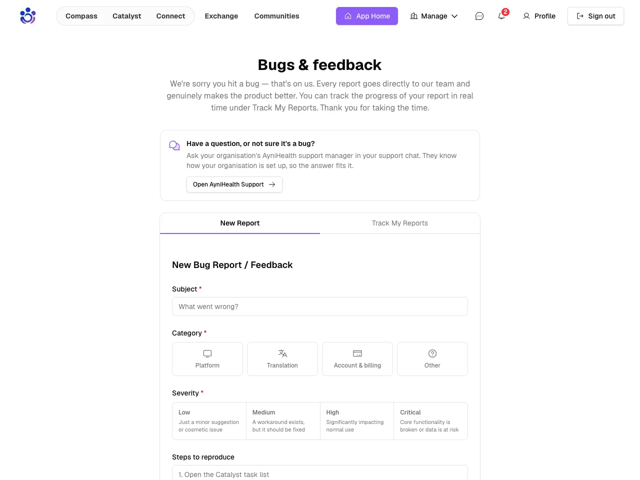 Report a bug, pointing to your organisation's support chat for questions